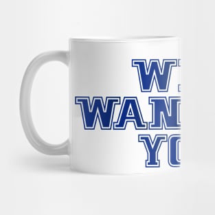 We Want You Mug